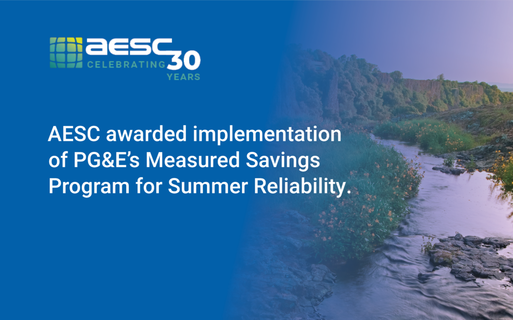 AESC awarded implementation of PG&E’s Measured Savings Program for Summer Reliability